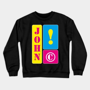 My name is John Crewneck Sweatshirt